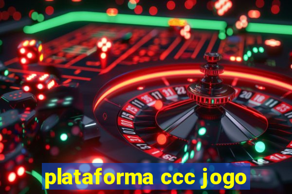 plataforma ccc jogo